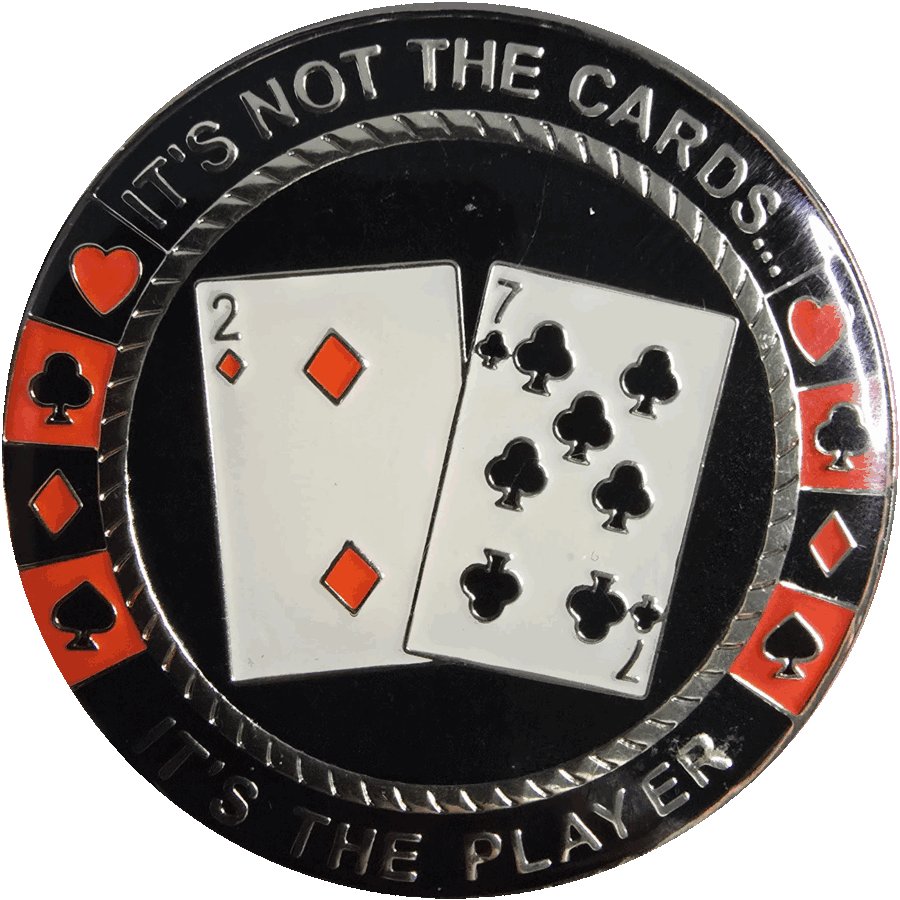 a black and silver card guard showing the two of diamonds and the seven of clubs, ringed with the words It's not the cards, it's the player.